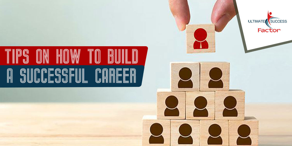 Tips On How To Build a Successful Career